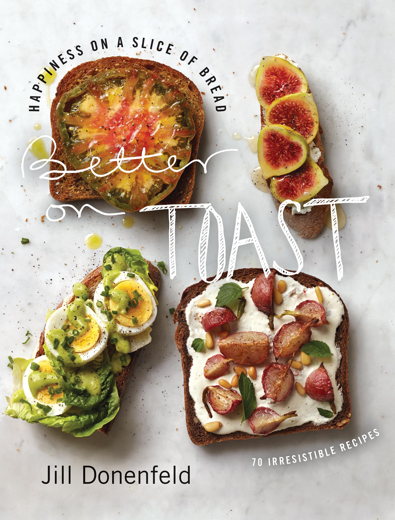 70 Irresistible Toast Recipes - Delicious & Easy Breakfast Ideas for Happy Mornings | Perfect for Family Breakfast, Brunch Parties & Quick Snacks