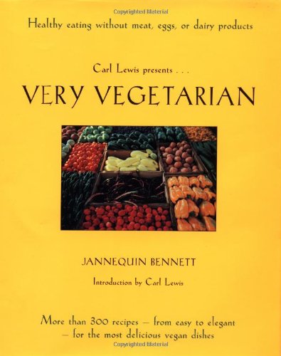 Very Vegetarian: Over 300 Easy to Elegant Vegan Recipes for Delicious Plant-Based Meals - Perfect for Home Cooking, Dinner Parties & Healthy Lifestyle