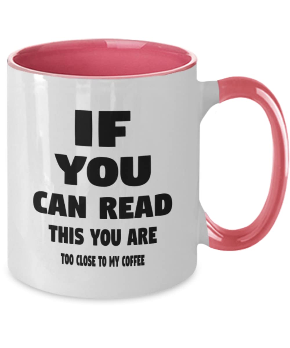 Funny Coffee Mug Gift for Coffee Lovers - 'If You Can Read This You're Too Close' Humorous Two-Tone Coffee Cup - Perfect for Office, Home & Gifts for Coffee Enthusiasts