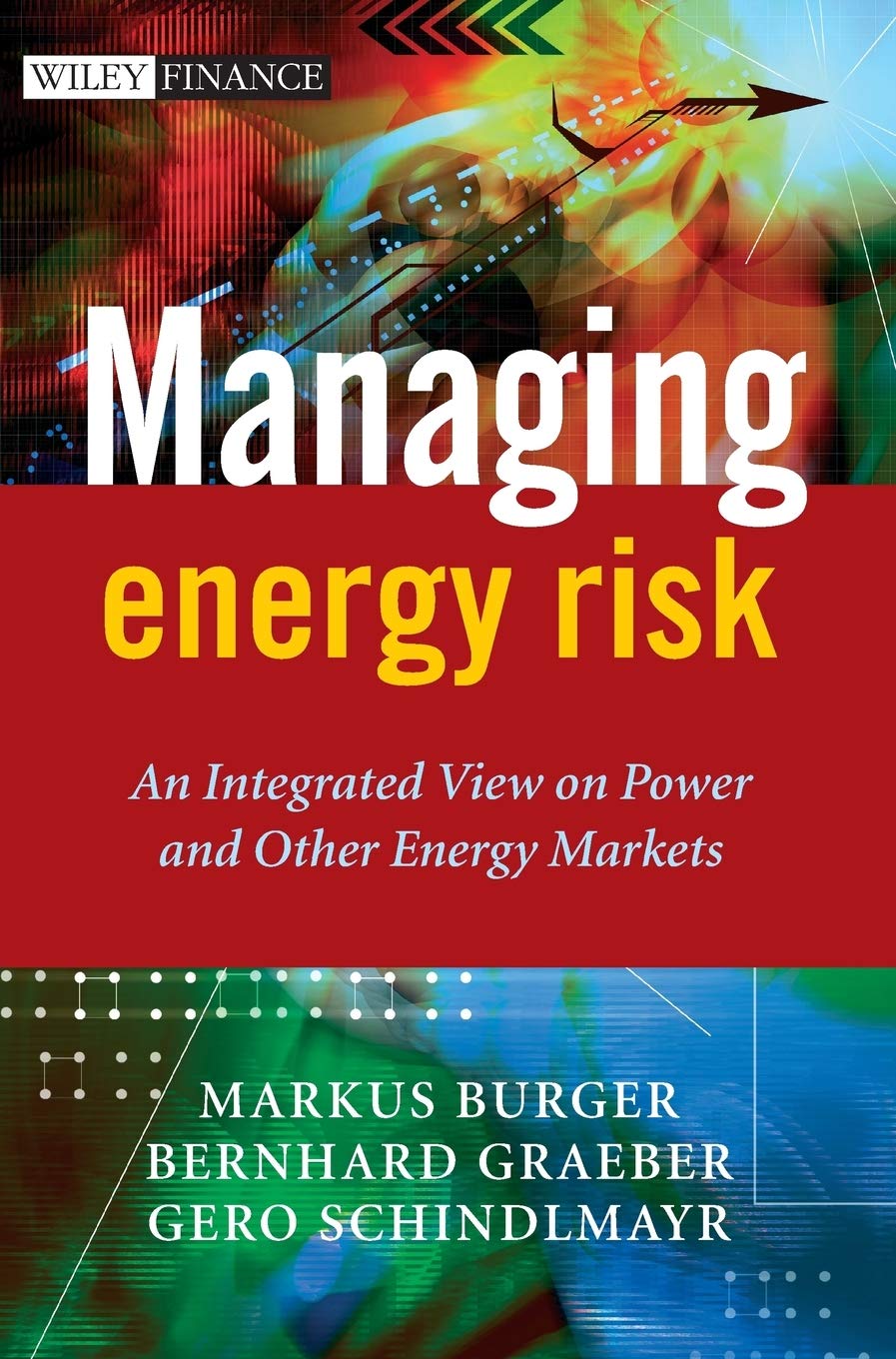 Managing Energy Risk: Comprehensive Guide to Power & Energy Markets | Strategies for Investors & Traders | Risk Management Solutions for Utilities & Businesses