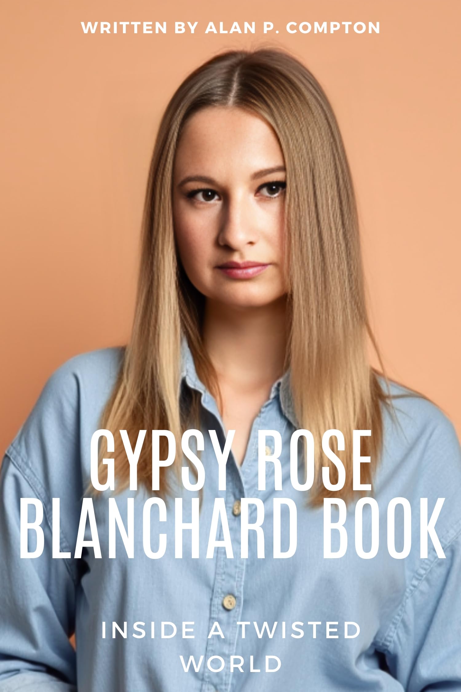 Gypsy Rose Blanchard Book: Inside A Twisted World - True Crime Story & Psychological Analysis | Perfect for Crime Enthusiasts & Book Clubs