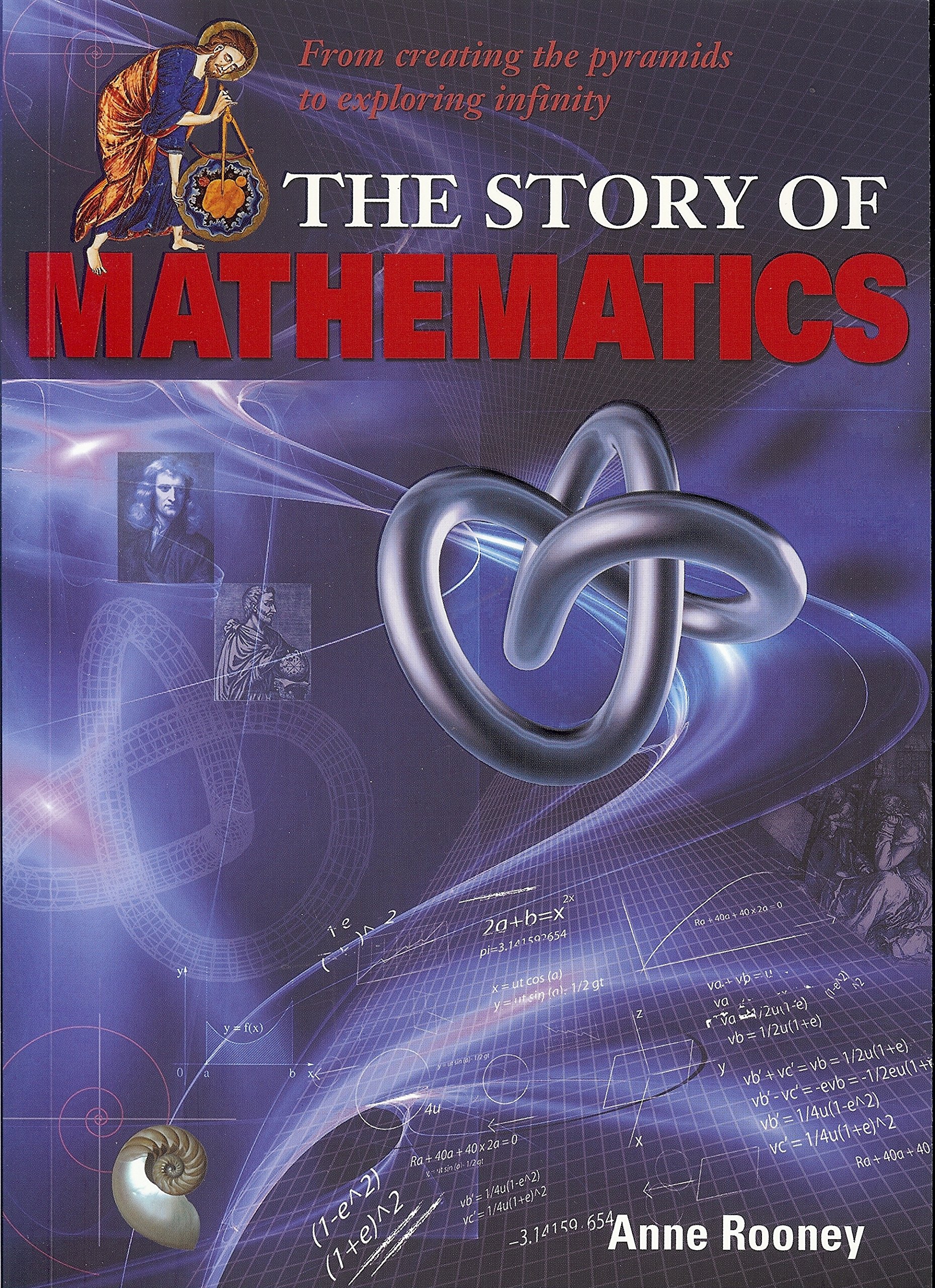 The Story of Mathematics: From Ancient Pyramids to Exploring Infinity - History Book for Math Enthusiasts & Students (Perfect for Classroom Learning & Gift Ideas)