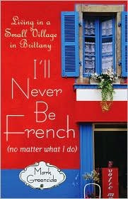 I'll Never Be French Book by Free Press - Memoir & Travel Writing for Francophiles & Expats - Perfect for Book Clubs & Travel Enthusiasts