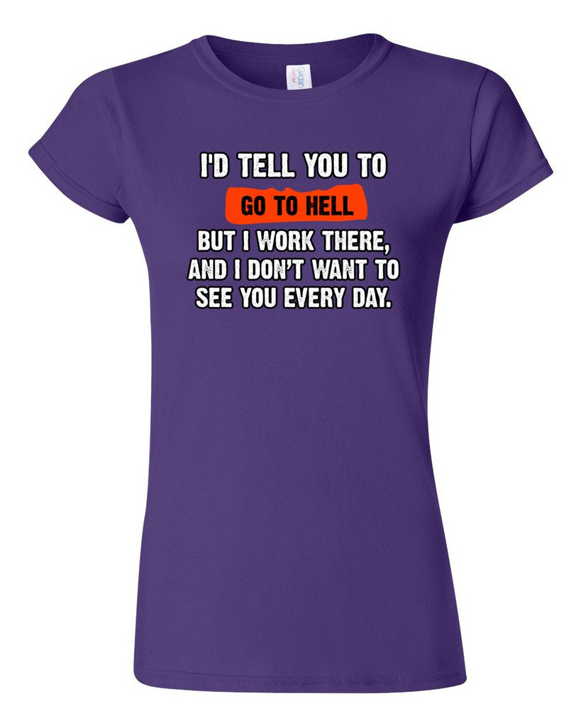 Funny Humor T-Shirt - 'I'd Tell You to Go to Hell But I Work There' Sarcastic Junior Tee for Teens | Perfect for Work, School & Casual Wear