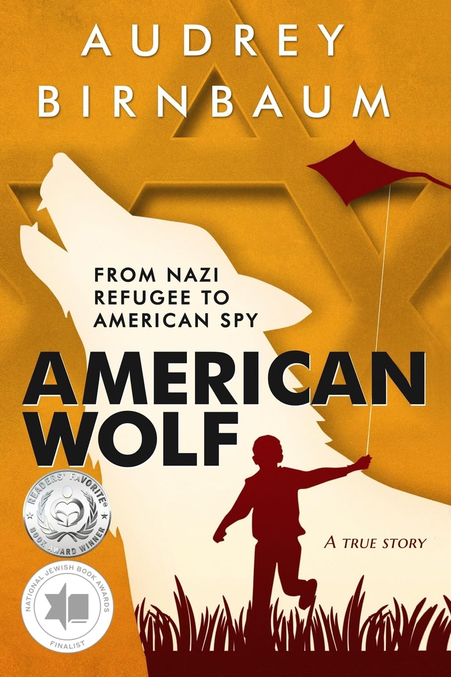 American Wolf: From Nazi Refugee to American Spy - A True Holocaust Survivor Story | WWII Espionage & Survival Memoir for History Lovers