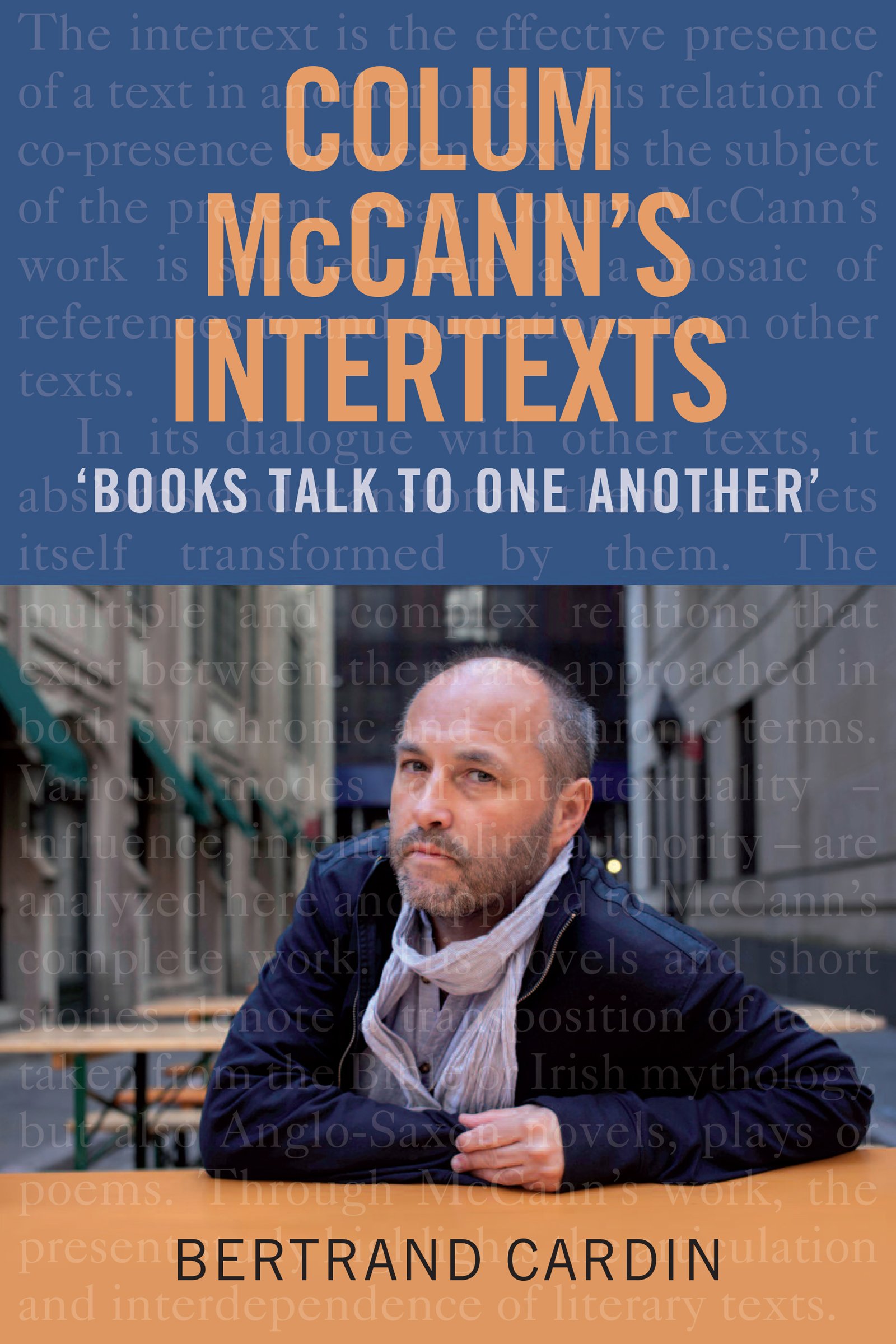 Colum McCann’s Intertexts: Books Talk to One Another - Literary Analysis & Critical Study for Book Clubs, Academic Research & Literature Enthusiasts