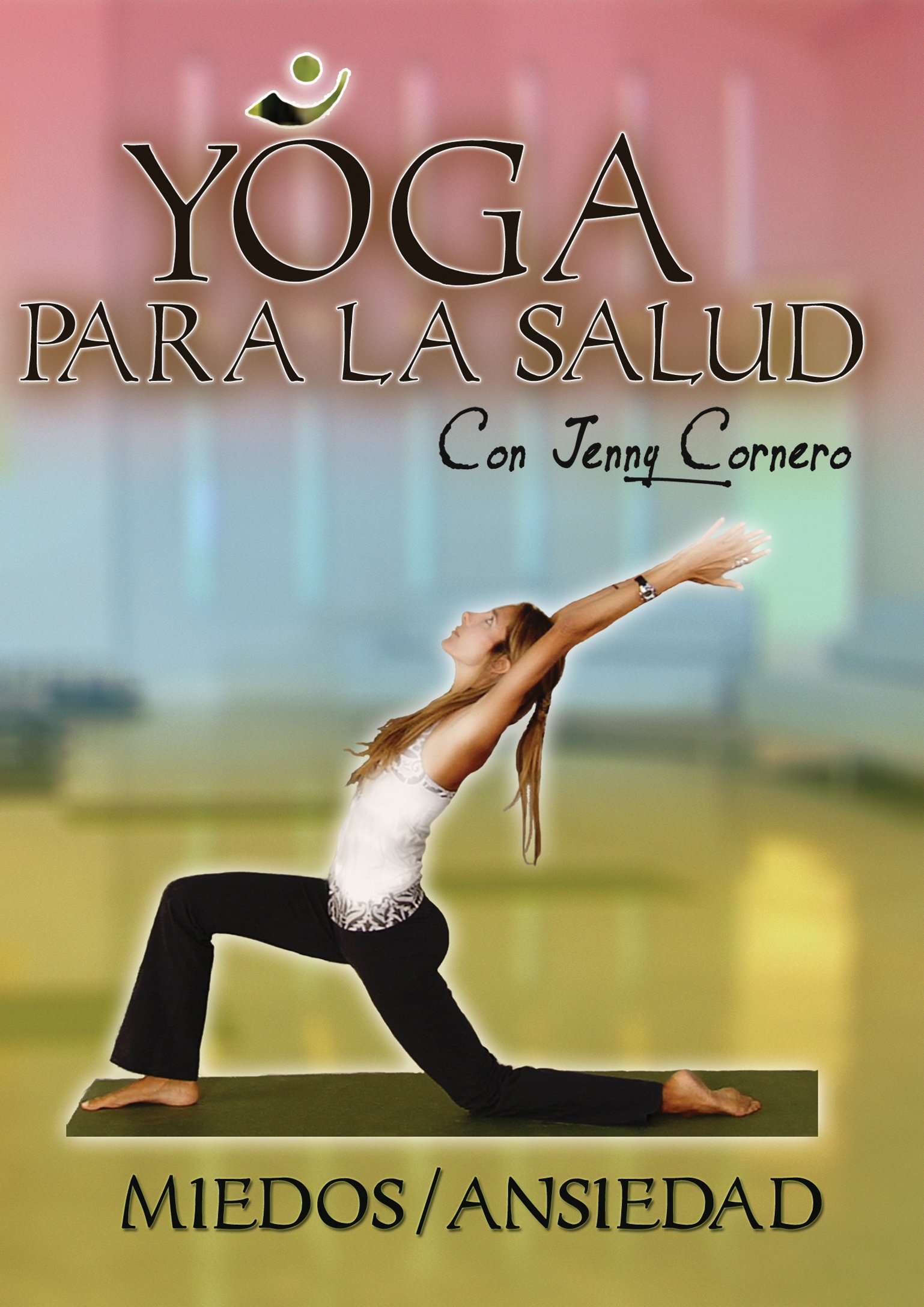Yoga for Health with Jenny Cornero - Overcome Fear & Anxiety | Stress Relief & Relaxation for Home Practice