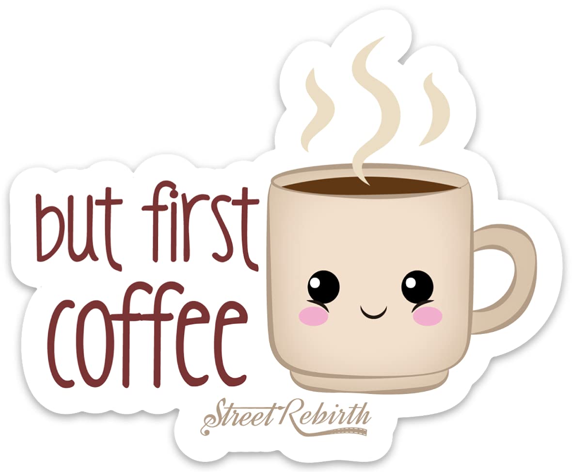 But First Coffee
