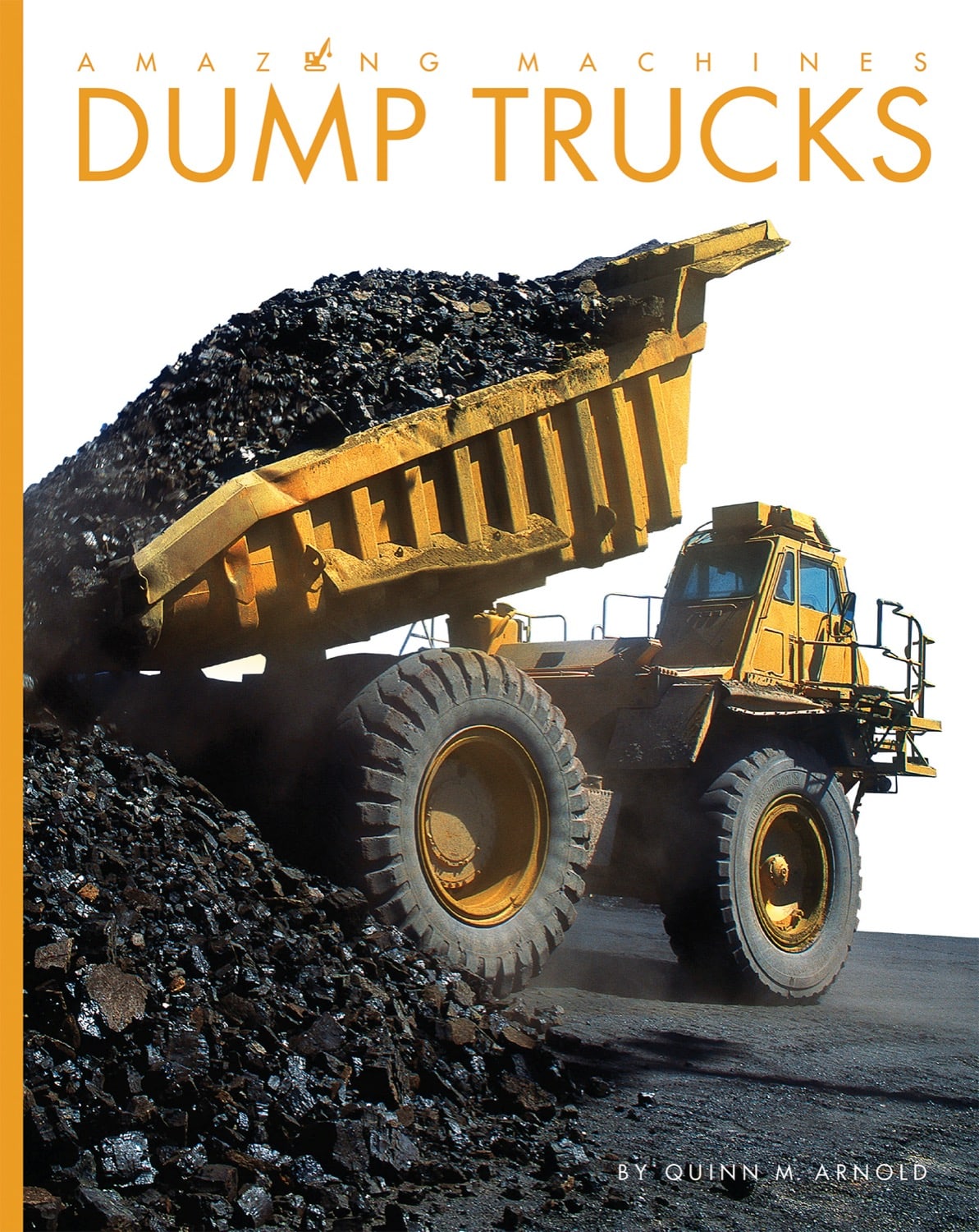 Dump Trucks 9781608188901 - Heavy Duty Construction Vehicles for Mining, Excavation & Hauling