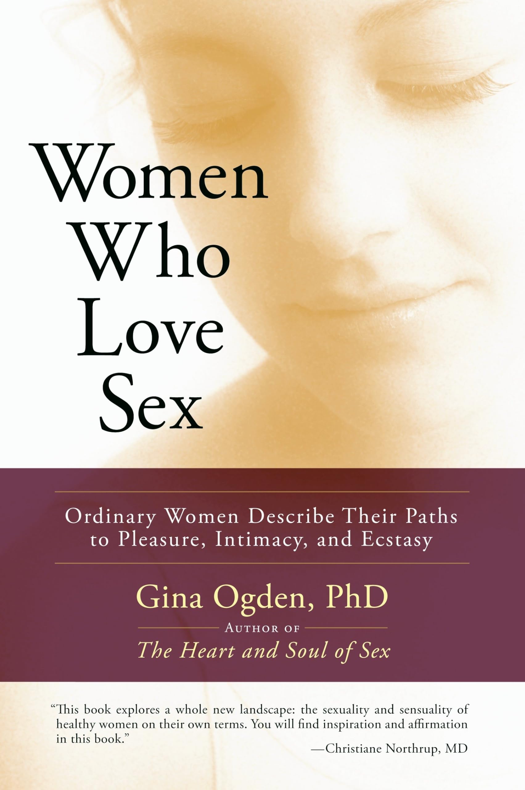 Women Who Love Sex: Ordinary Women Share Their Paths to Pleasure, Intimacy & Ecstasy - A Guide to Female Sexuality & Relationships | Perfect for Book Clubs, Self-Discovery & Intimate Conversations