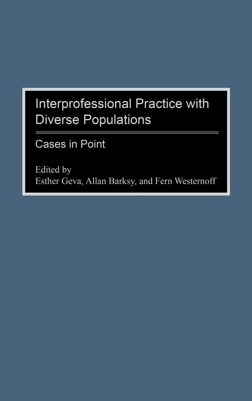 Interprofessional Practice with Diverse Populations: Case Studies for Healthcare Professionals | Improve Teamwork & Cultural Competency in Medical Settings