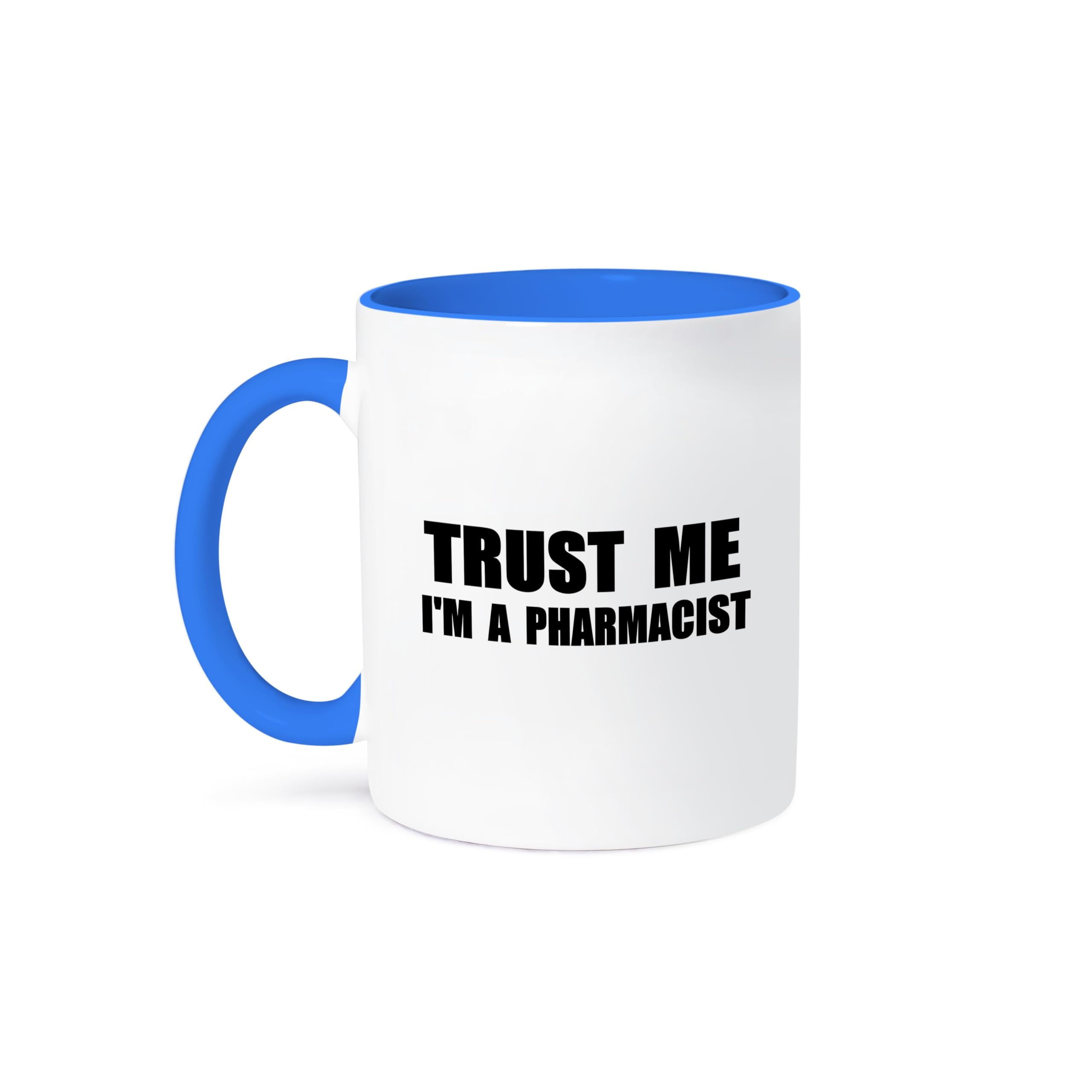 Funny Pharmacist Coffee Mug - 11oz Trust Me I'm a Pharmacist Gift - Humorous Pharmacy Work Text - Perfect for Nurses, Doctors & Healthcare Professionals - Great for Office, Home & Gifts
