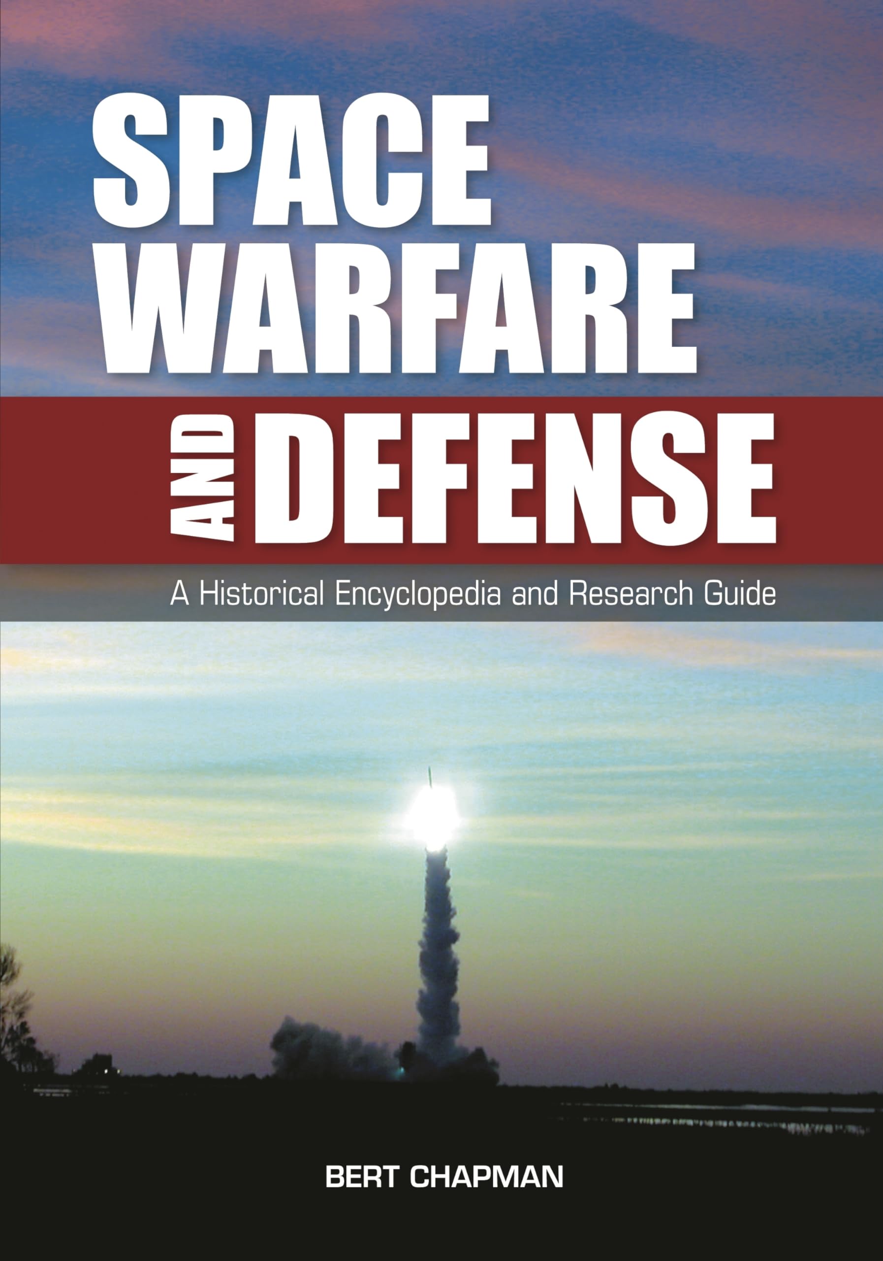 Space Warfare and Defense Encyclopedia: Comprehensive Historical Guide & Military Strategy Research Book | Perfect for Historians, Military Professionals & Sci-Fi Writers