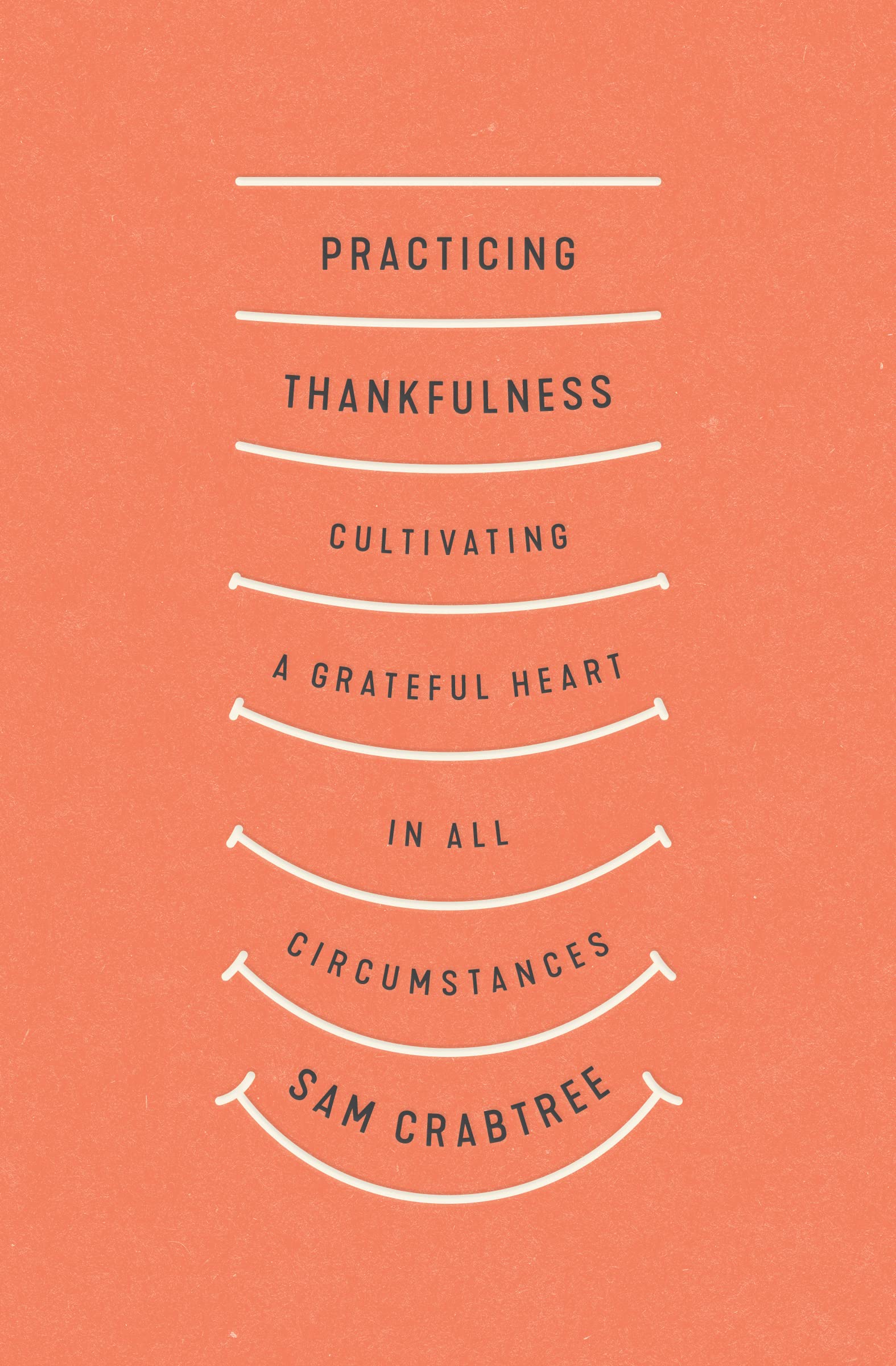 Practicing Thankfulness: How to Cultivate a Grateful Heart in Daily Life - Perfect for Personal Growth, Mindfulness & Spiritual Development