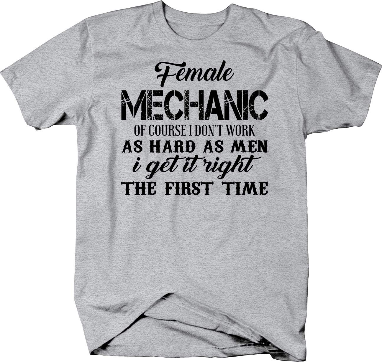 OSG Women's Mechanic T-Shirt - 'I Get It Right The First Time' Funny Work Shirt | Durable Cotton Tee for Auto Repair, Engineering & DIY Projects