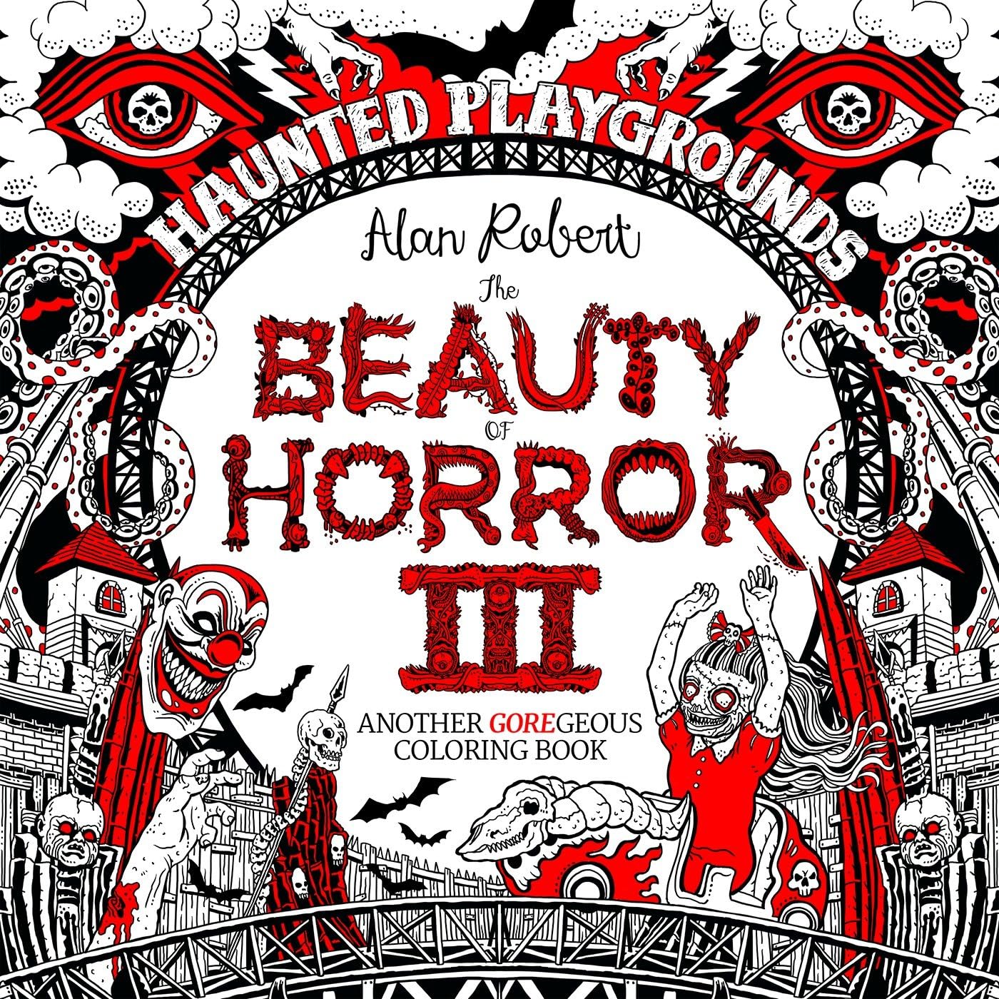 The Beauty of Horror 3: Haunted Playgrounds Coloring Book for Adults - Scary & Gothic Art Therapy, Stress Relief & Halloween Decor