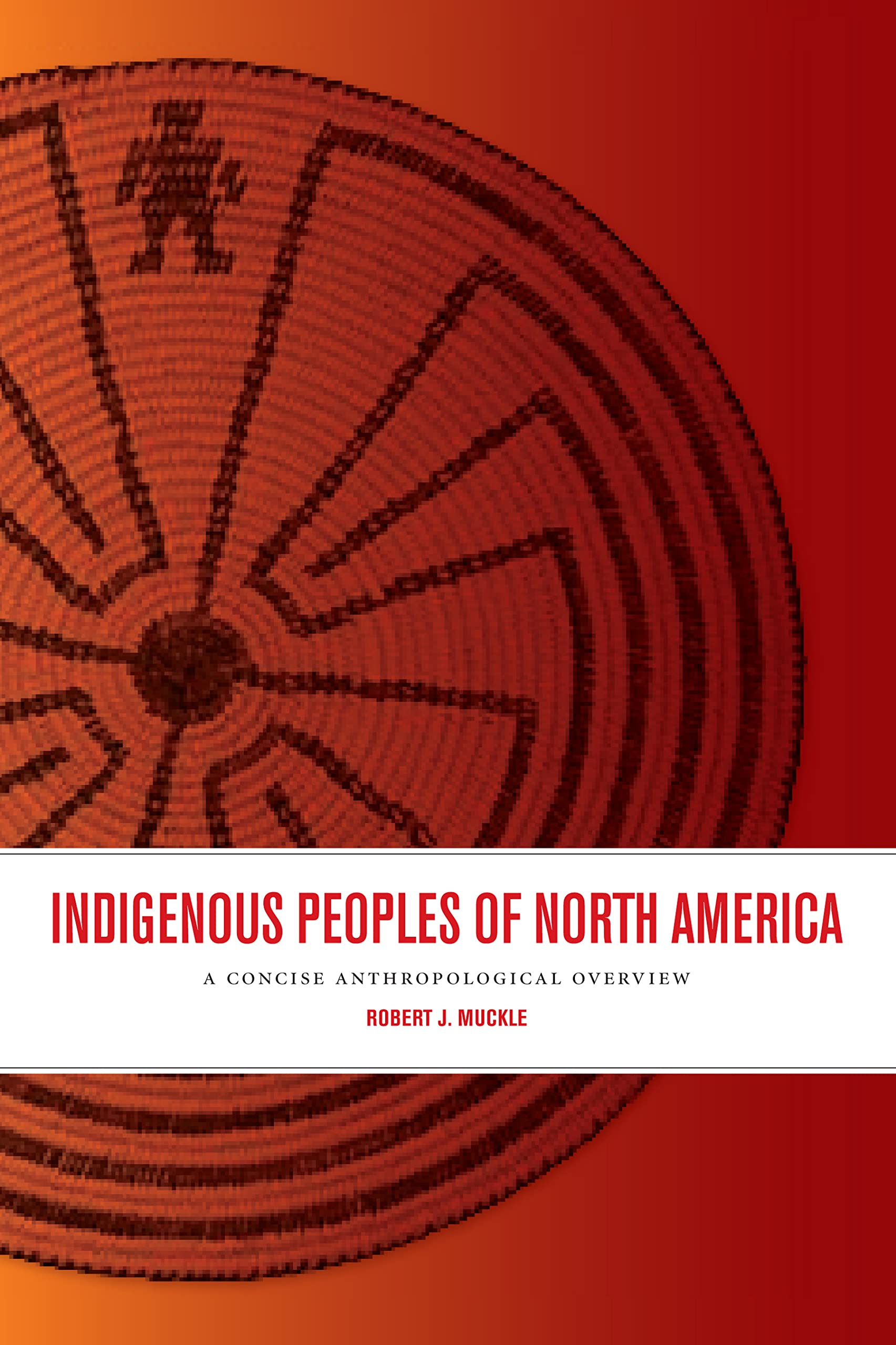 Indigenous Peoples of North America: A Concise Anthropological Overview Book - Explore Native American History & Culture for Students & Researchers