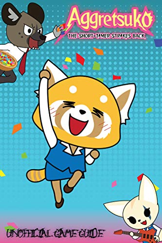 Aggretsuko: The Short Timer Strikes Back - Unofficial Game Guide & Walkthrough | Tips for Anime Fans & Mobile Gamers