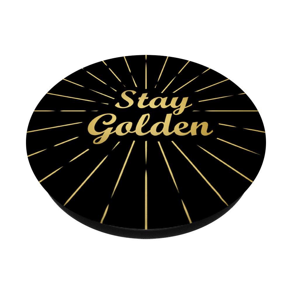 Stay Golden Inspirational Quote Phone Grip & Stand - Durable PopSocket for Phones & Tablets, Perfect for Home, Office, and Travel Use
