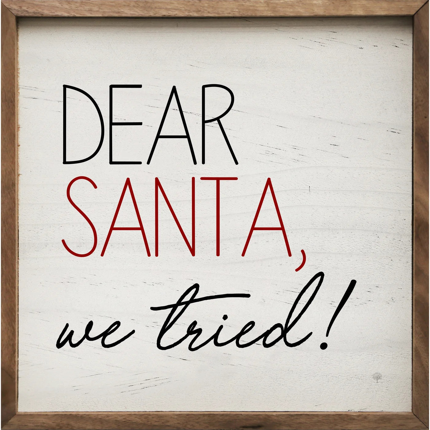 Dear Santa We Tried Wood Framed Print - Christmas Wall Art Decor for Home, Office & Gifts - Perfect for Holiday Decorations & Family Photos