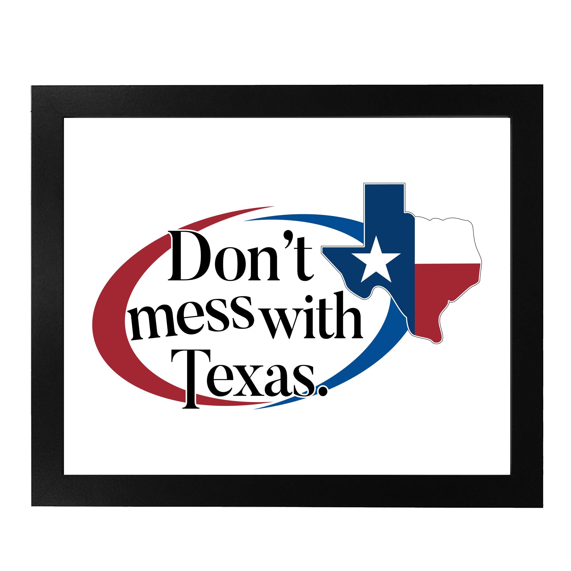 Don't Mess With Texas - Patriotic Wall Art Poster, Rustic Home Decor Print, Inspirational Art for Living Room, Bedroom, Man Cave & 4th of July Celebrations - Unframed 10x8 Inches - Perfect for Texas Pride, Americana Style & Western Themed Interiors