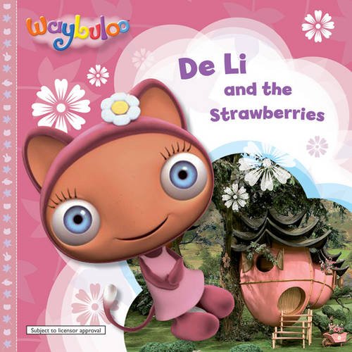 De Li and the Strawberries - Waybuloo Story Book for Kids | Children's Bedtime Reading | Fun Learning & Imagination Development