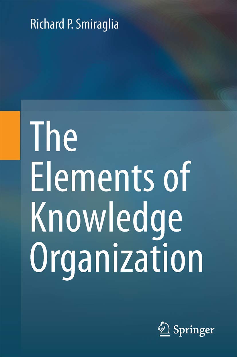The Elements of Knowledge Organization: Essential Guide for Efficient Information Management in Libraries and Research