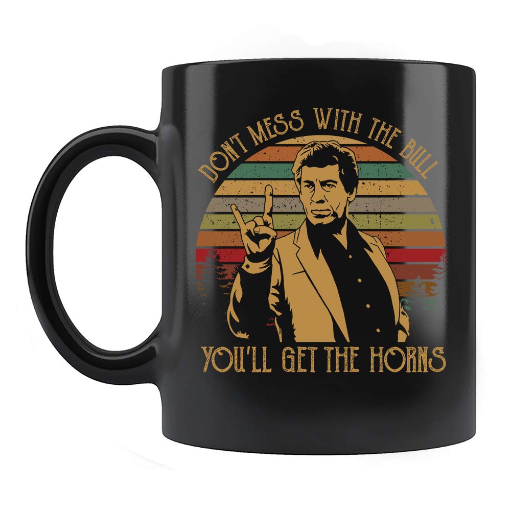 Funny 'Don't Mess With The Bull You'll Get The Horns' Movie Quote Ceramic Coffee Mug - 11Oz Black - Perfect for Office Humor, Movie Fans & Coffee Lovers