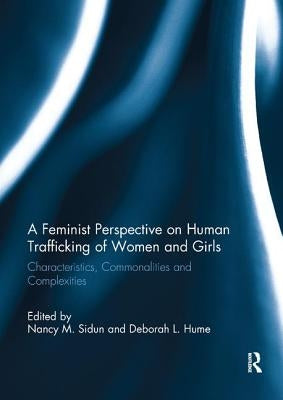 Feminist Analysis of Human Trafficking in Women & Girls: Key Traits, Commonalities & Complexities | Understanding Gender-Based Exploitation for Advocacy & Policy Making