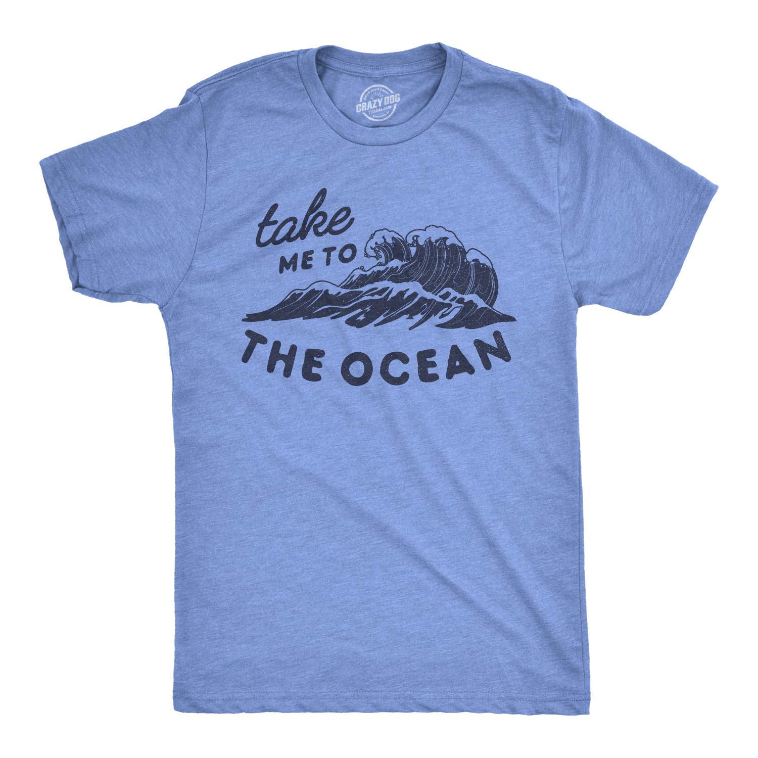 Crazy Dog T-Shirts for Men - Take Me to The Ocean Graphic Tee - Soft Cotton Beach Vacation Shirt - Perfect for Summer Travel, Coastal Getaways & Casual Outings