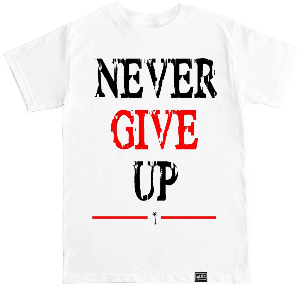 FTD Apparel Men's Motivational Never Give Up T-Shirt - Comfortable Cotton Tee for Gym, Workout & Casual Wear | Inspirational Mens Fashion