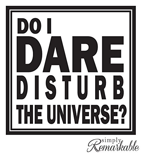 Do I Dare Disturb The Universe? Vinyl Decal Sticker 5.2