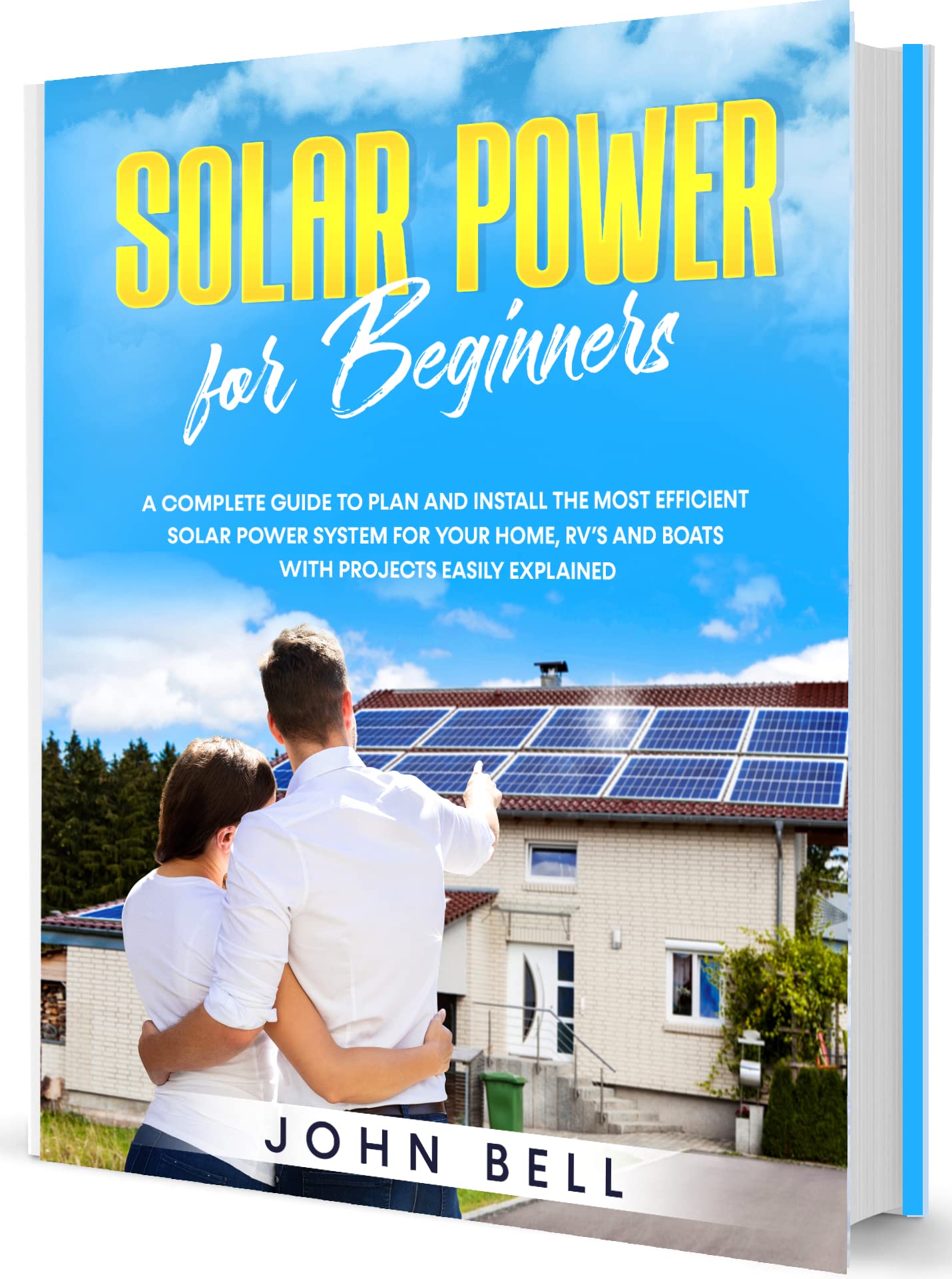 Solar Power for Beginners: Complete Guide to Planning & Installing Efficient Solar Systems for Home, RV, Boat - DIY Projects & Easy Instructions | Off-Grid Living, Emergency Power, Sustainable Energy Solutions