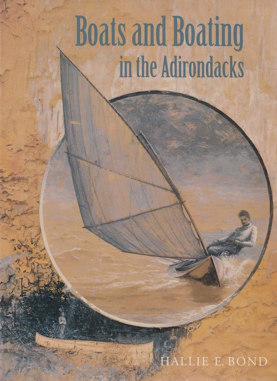 Boats and Boating in the Adirondacks - Adirondack Museum Books | History of Adirondack Watercraft & Maritime Culture | Perfect for Boating Enthusiasts, Historians & Nature Lovers