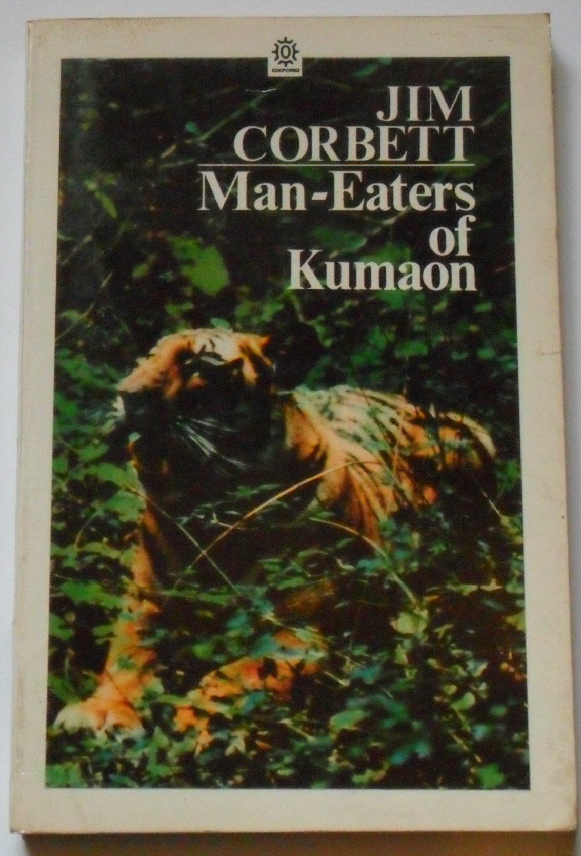 Man-Eaters of Kumaon by Jim Corbett - Oxford India Paperbacks | Classic Hunting Memoir & Wildlife Adventure Book for Nature Enthusiasts