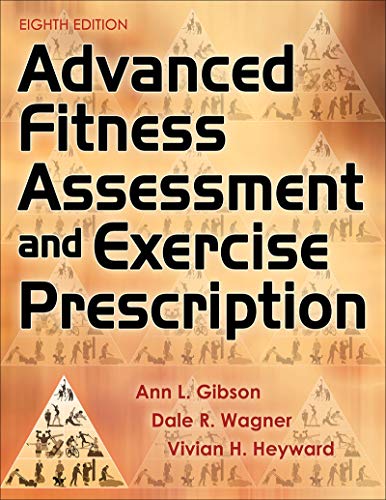 Advanced Fitness Assessment & Exercise Prescription Guide - Professional Workout Plan for Personal Trainers & Home Gym Enthusiasts | Improve Strength, Endurance & Performance