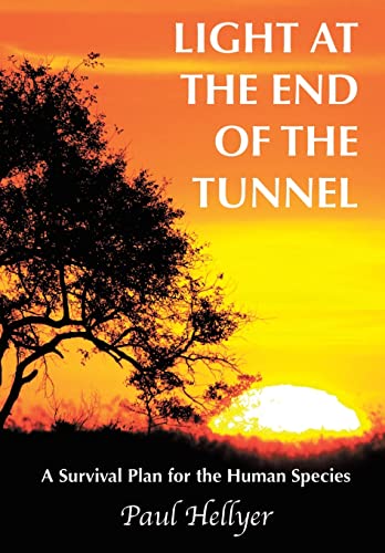 Light at the End of the Tunnel: Survival Guide for Humanity - Inspirational Book for Crisis Management, Personal Growth & Future Planning
