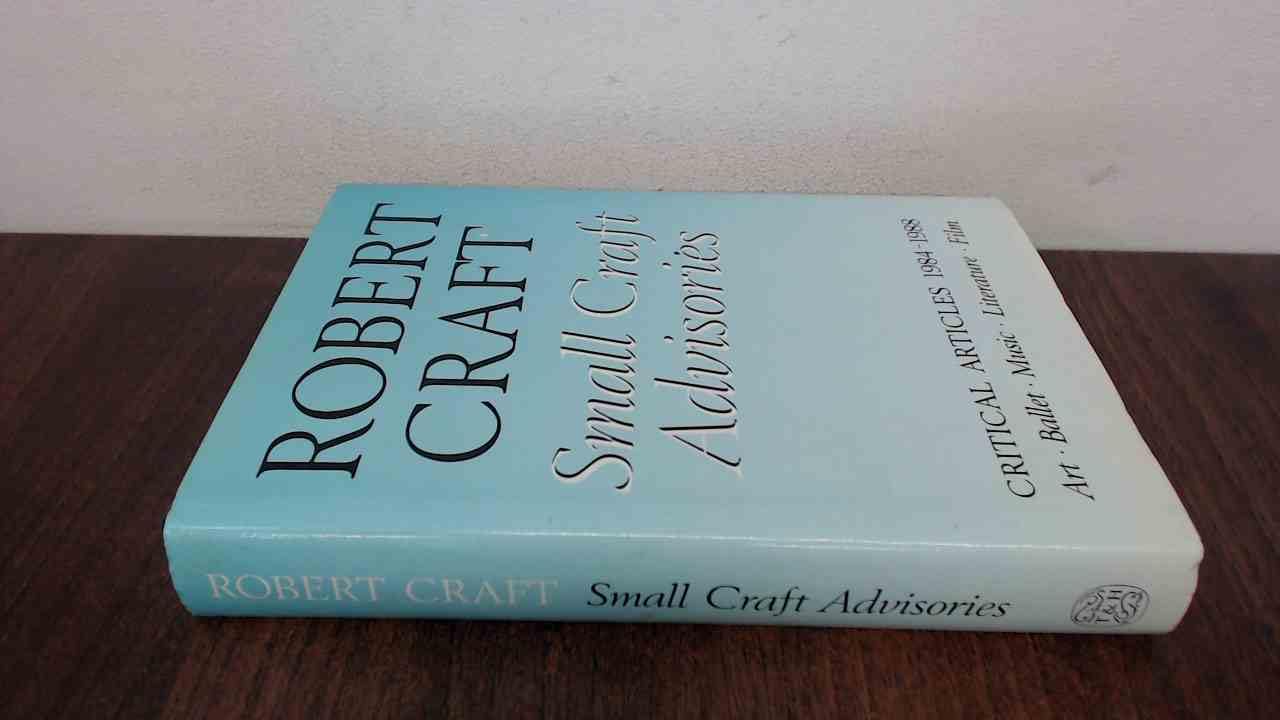 Small Craft Advisories: Critical Articles on Art, Ballet, Music, Literature & Film (1984-1988) | Cultural Analysis & Historical Perspectives | Perfect for Art Historians & Humanities Researchers