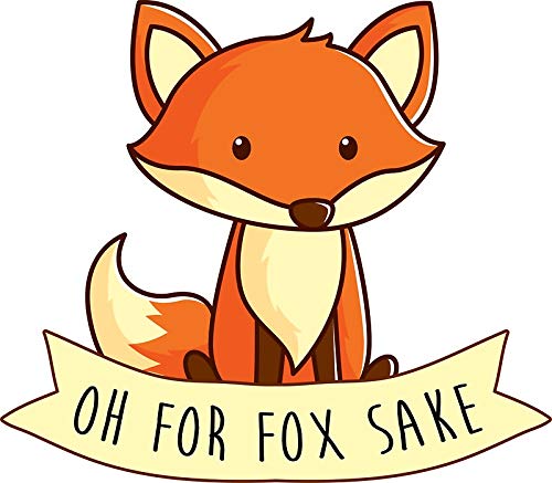 OH for Fox Sake Vinyl Stickers - Waterproof Decals for Cars, Trucks, Laptops, Phones & Walls - Durable Removable Graphic Art for Windows, Vehicles & Home Decor - Perfect for Personalizing Your Ride, Tech Gear or Room