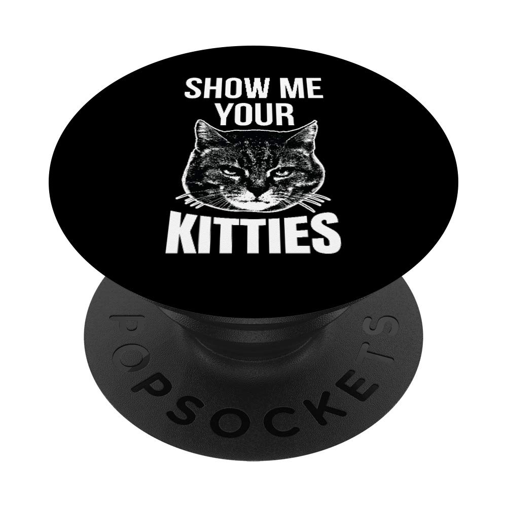 Show Me Your Kitties Awesome Cat Lover Gift Grip PopSockets PopGrip: Swappable Phone & Tablet Holder for Everyday Use, Perfect for Cat Enthusiasts and Pet Lovers