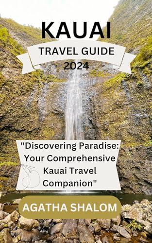 Kauai Travel Guide 2024: Best Tips & Itineraries for Your Hawaii Vacation - Perfect for Honeymoons, Family Trips & Adventure Travel