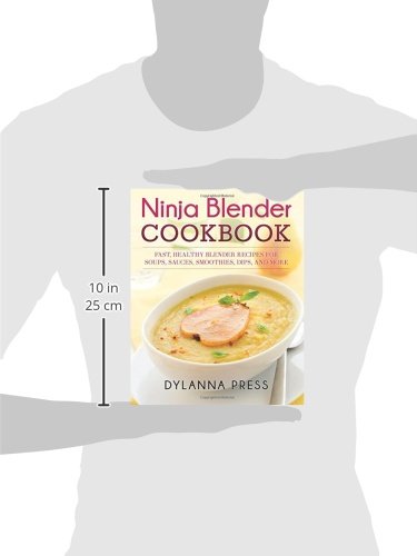 Ninja Blender Cookbook: 100+ Quick & Healthy Recipes for Smoothies, Soups, Sauces, Dips - Perfect for Meal Prep, Weight Loss & Family Dinners