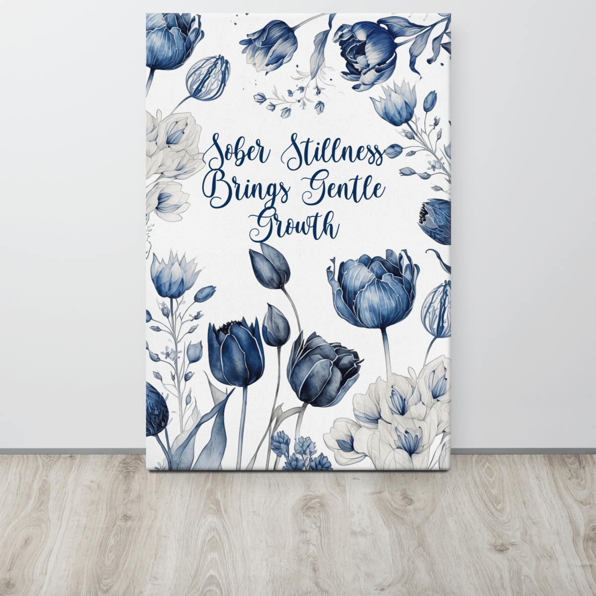Sober Stillness Brings Gentle Growth - Inspirational Canvas Wall Art for Home & Office Decor