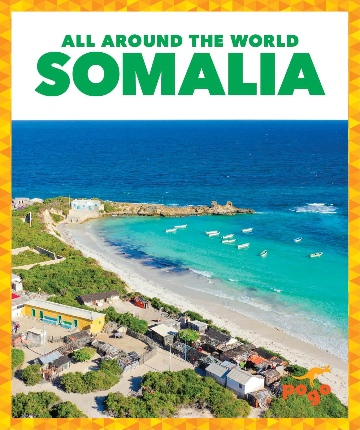 Explore Somalia - Pogo Books All Around the World | Children's Geography & Culture Learning Book | Perfect for Classroom & Homeschool Education