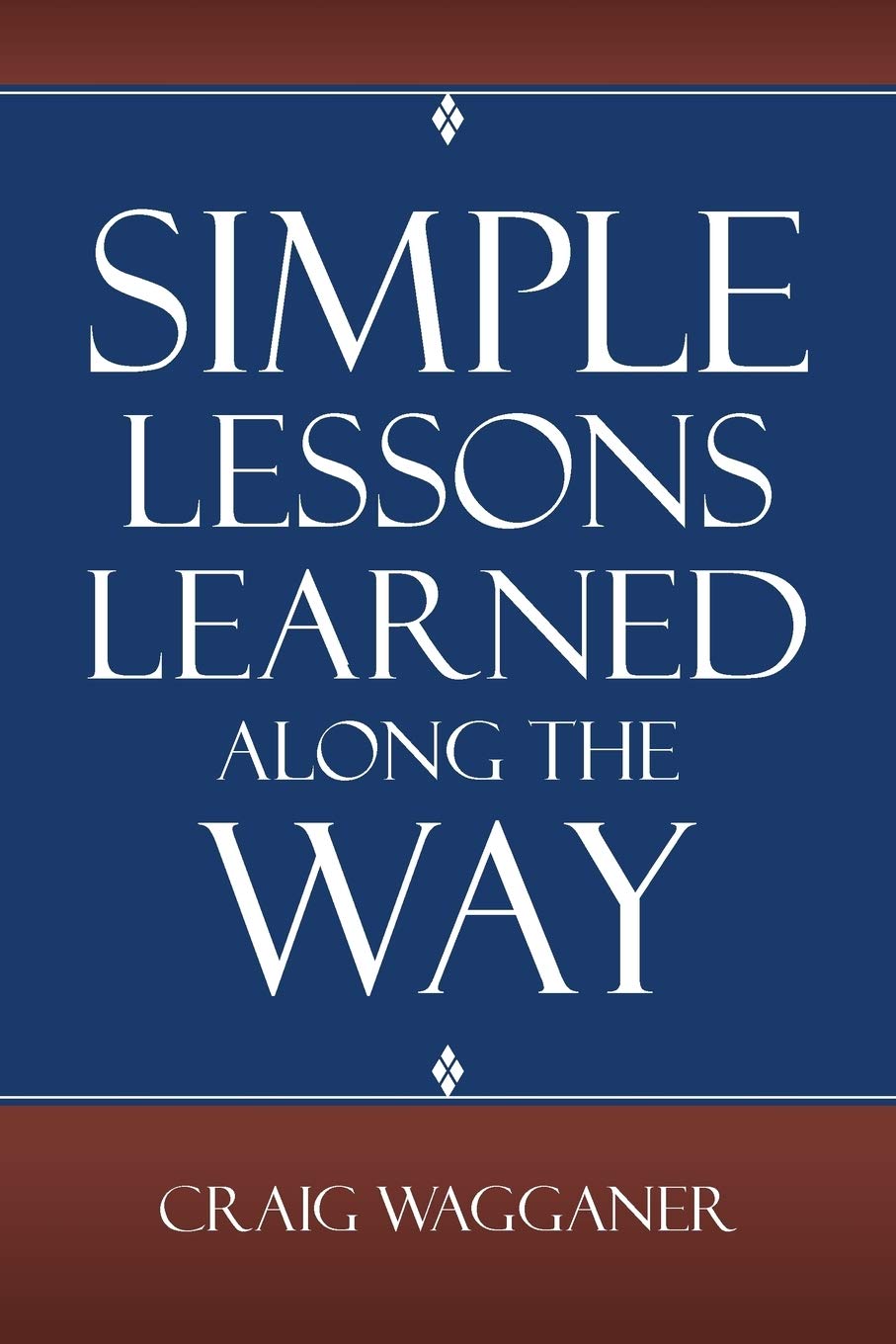 Simple Life Lessons Learned Along The Way - Inspirational Wisdom for Personal Growth & Self-Improvement | Perfect for Daily Motivation, Journaling & Gift Giving