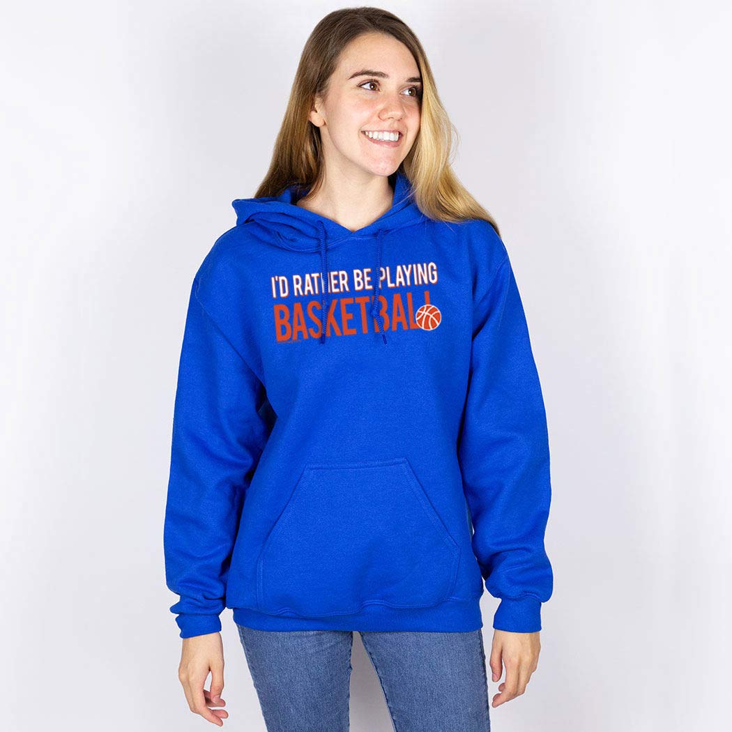 ChalkTalkSPORTS Basketball Sweatshirt - I'd Rather Be Playing Basketball Hoodie for Men, Women & Kids | Cozy Pullover for Basketball Practice, Games & Casual Wear
