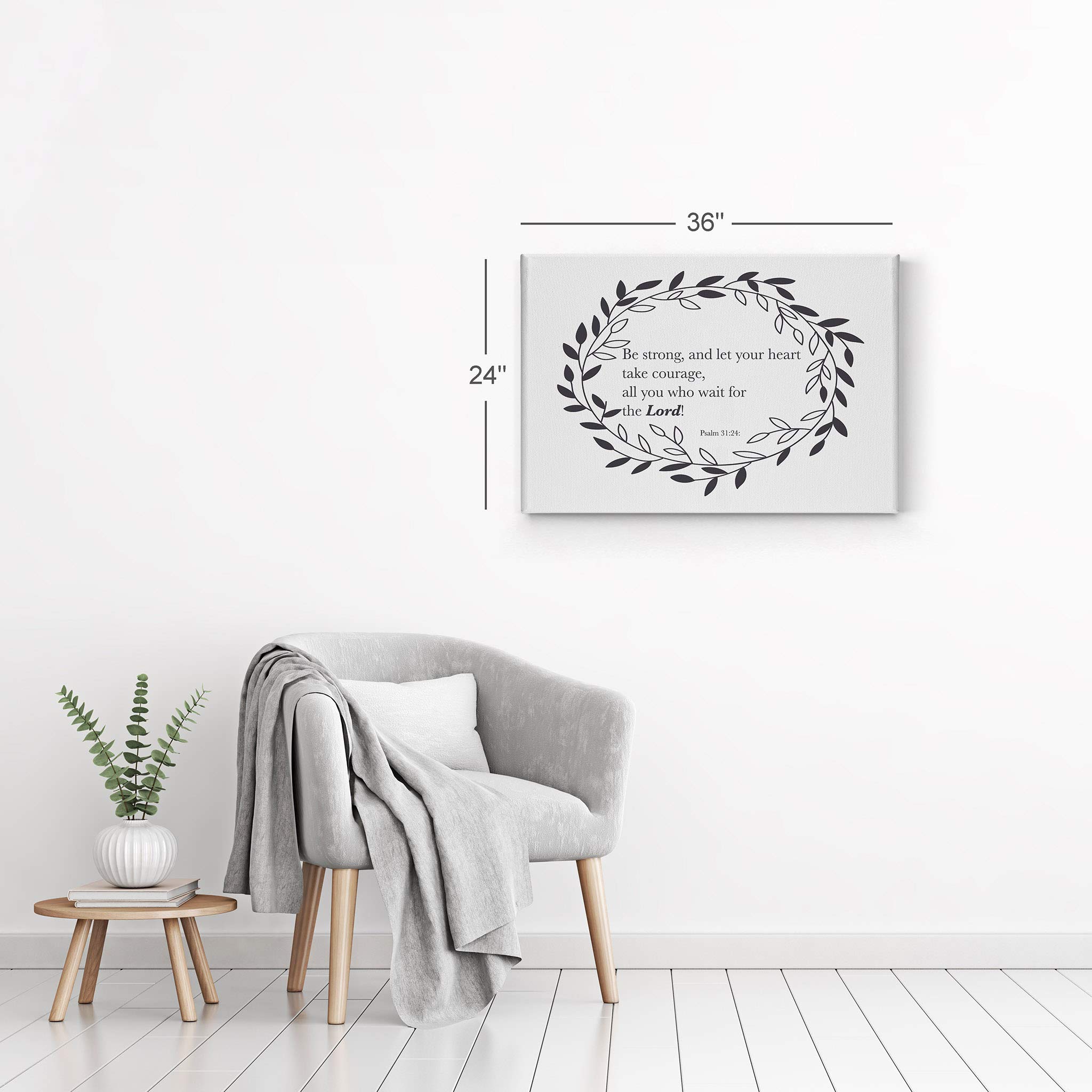Be Strong and Let Your Heart Take Courage - Psalm 31:24 Bible Verse Canvas Wall Art Print | Scripture Home Decor | Ready to Hang 24x36 | Made in USA | Perfect for Christian Living Rooms, Church Offices & Gift Giving