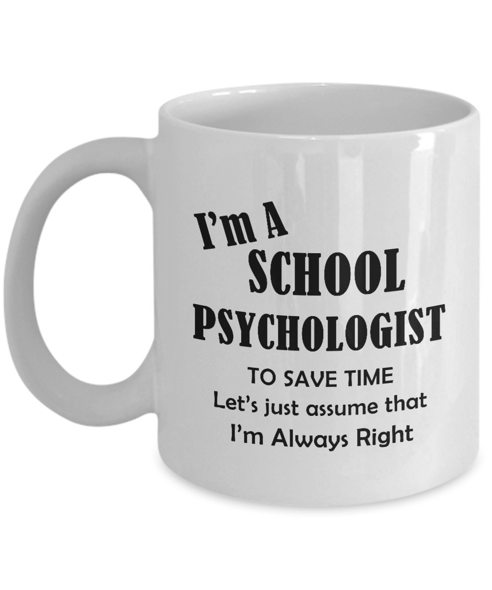 Funny School Psychologist Coffee Mug - 'Let's Just Assume I'm Always Right' - Cute Gag Gift for Psychology Students, Practitioners, Graduates - Perfect for Office, Home & Gifts for Men & Women