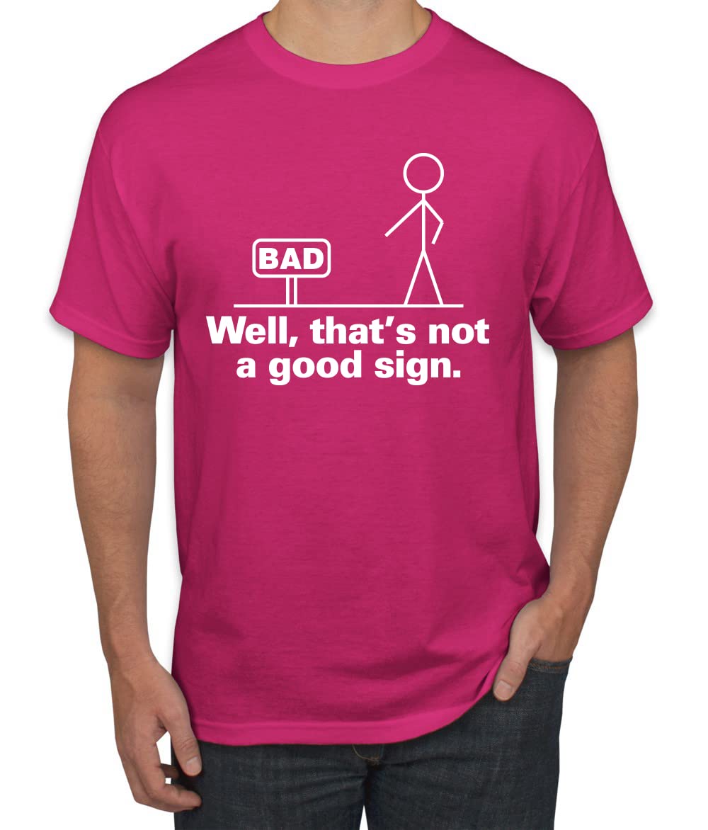 Funny Men's Graphic T-Shirt with 'Bad Well That's Not a Good Sign' Print - Casual Humor Tee for Everyday Wear & Gifts