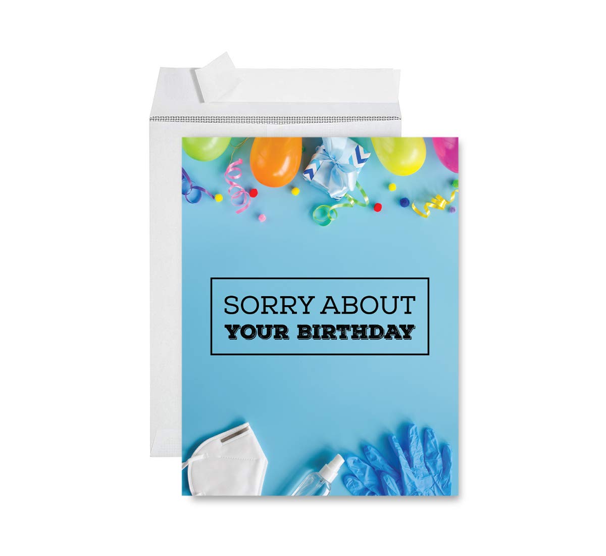 Funny Happy Birthday Jumbo Card - 8.5 x 11 Inch Humorous 'Sorry About Your Birthday' Greeting Card for Social Distance Parties - Perfect Gift for Him or Her (1-Pack) | Great for Virtual Celebrations, Office Gifts & Long-Distance Friends